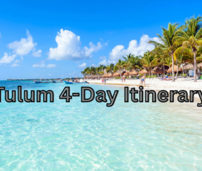 Tulum 4-Day Itinerary